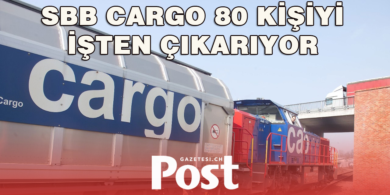 SBB Cargo, 2025 Sonuna Kadar 80 İşten Çıkarma Planlıyor