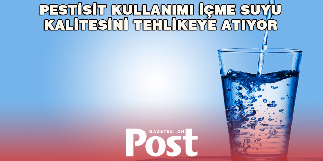 İçme Suyu Kaynakları Pestisit Tehdidi Altında