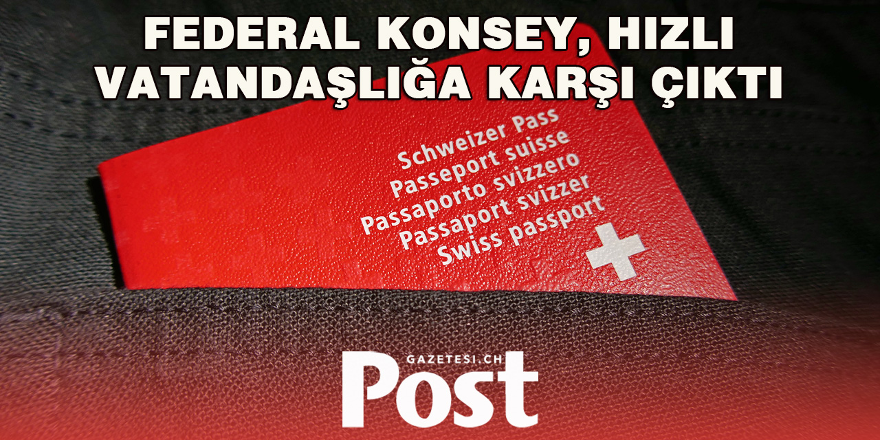 Federal Konsey, vatandaşlığa geçişin kolaylaştırılmasını reddetti