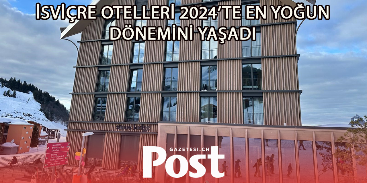 İsviçre Otellerinde Konaklama Sayısı Zirve Yaptı
