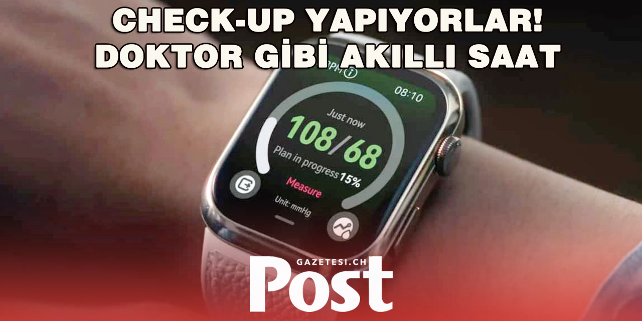 Check-up yapıyorlar! Doktor gibi akıllı saat