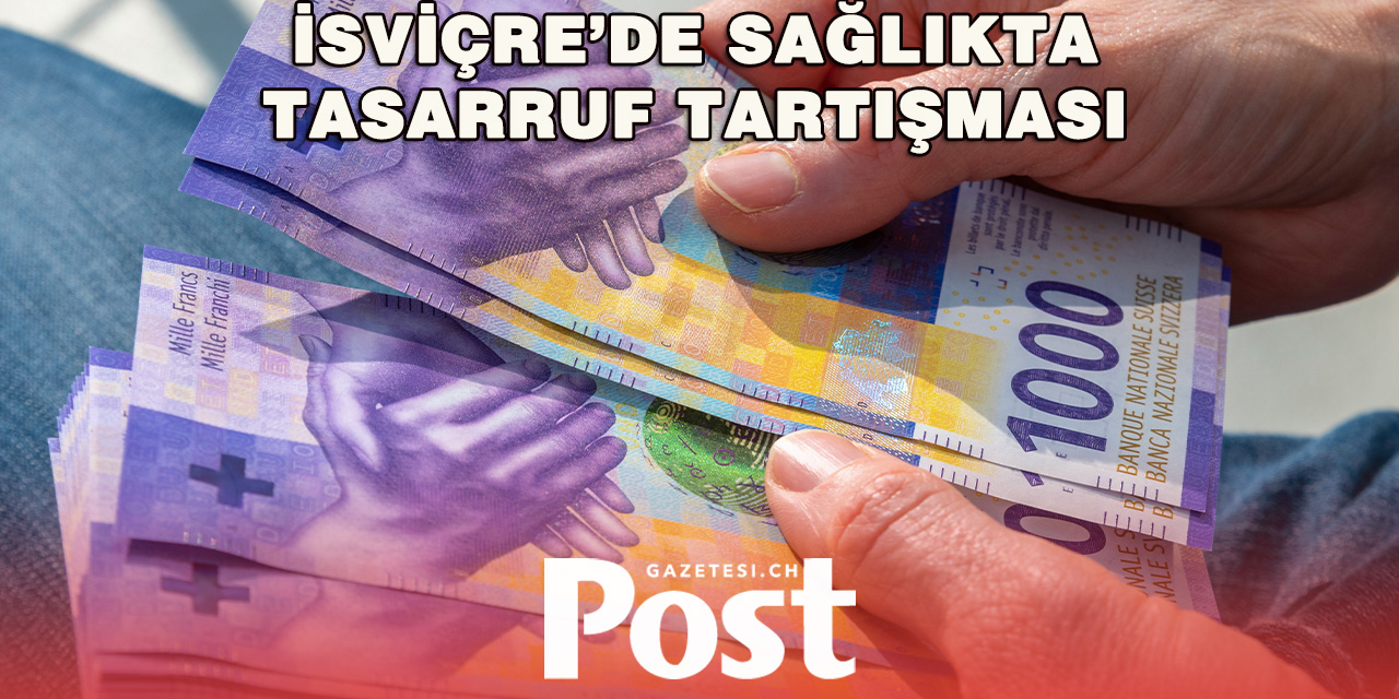 İsviçre’de Sağlıkta Tasarruf Önlemleri Endişe Oluşturuyor