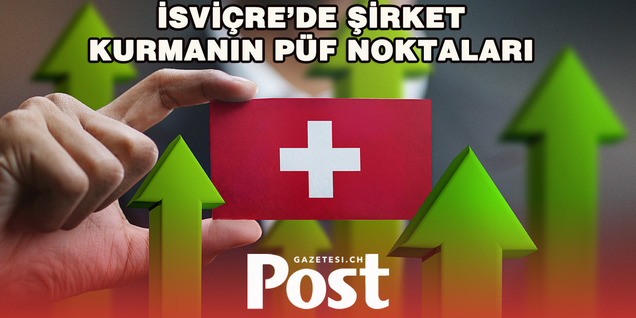 Girişimciler İçin İsviçre’de Şirket Kurma Rehberi