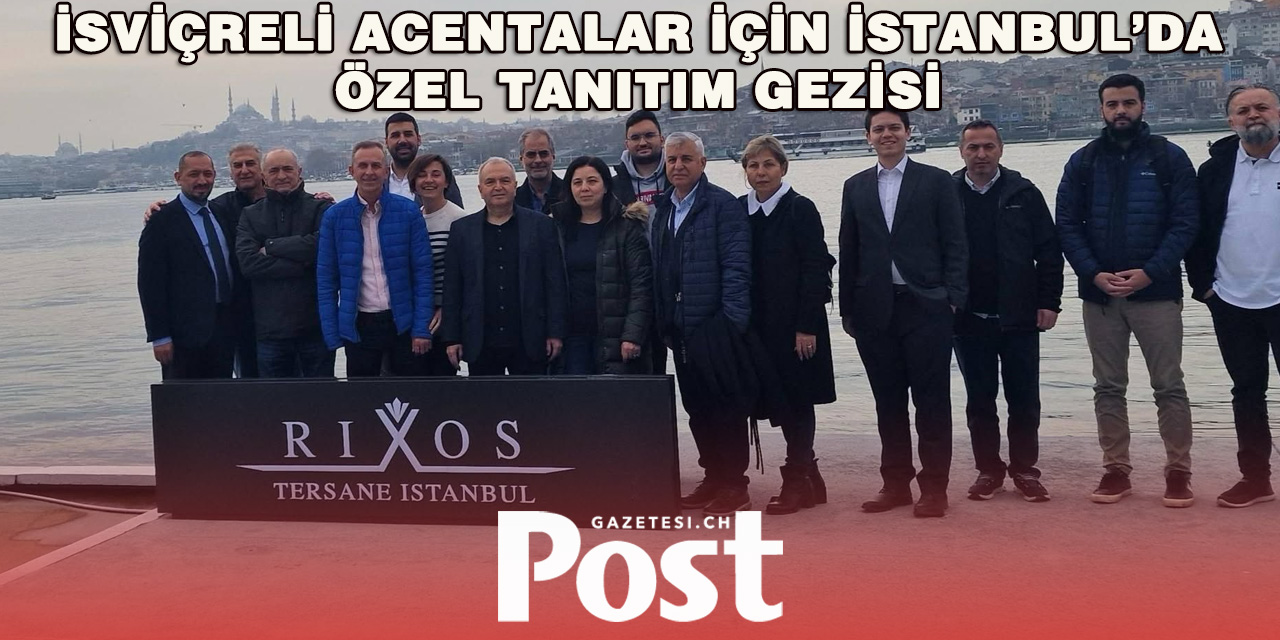 İstanbul’un turistik potansiyeli İsviçreli seyahat acentalarına tanıtıldı