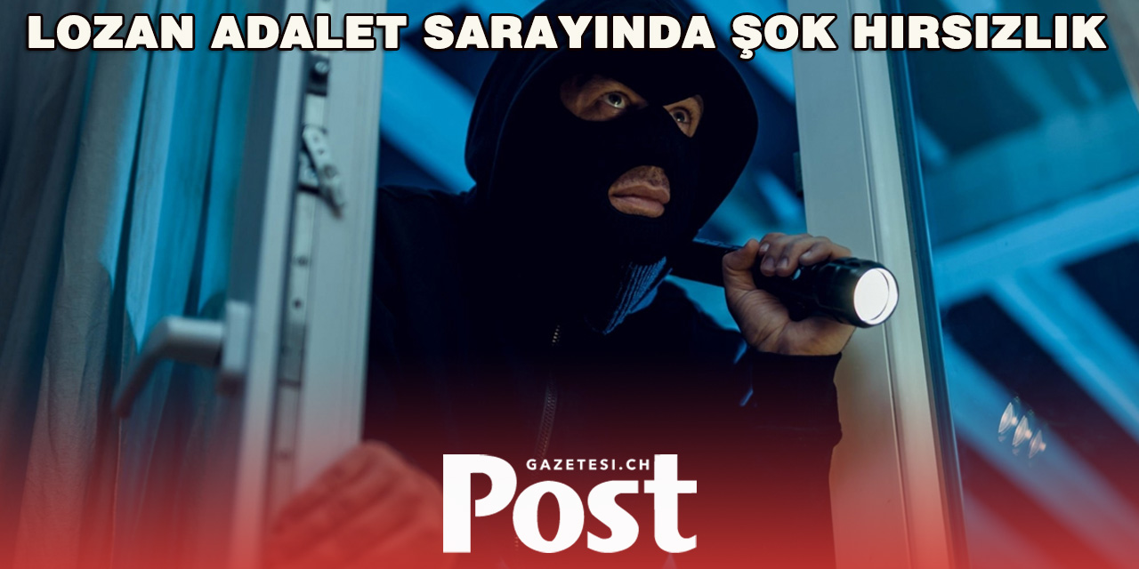 Lozan Bölge Mahkemesi Soyuldu