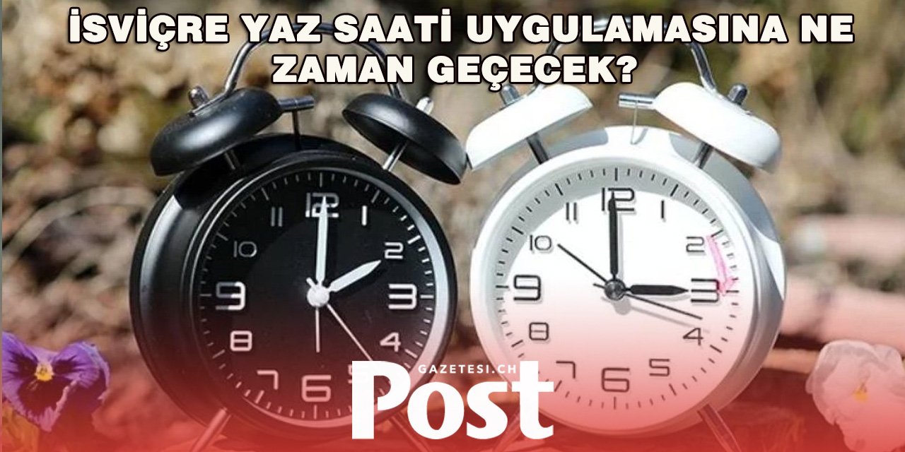 Avrupa yaz saati uygulamasına ne zaman geçiyor?