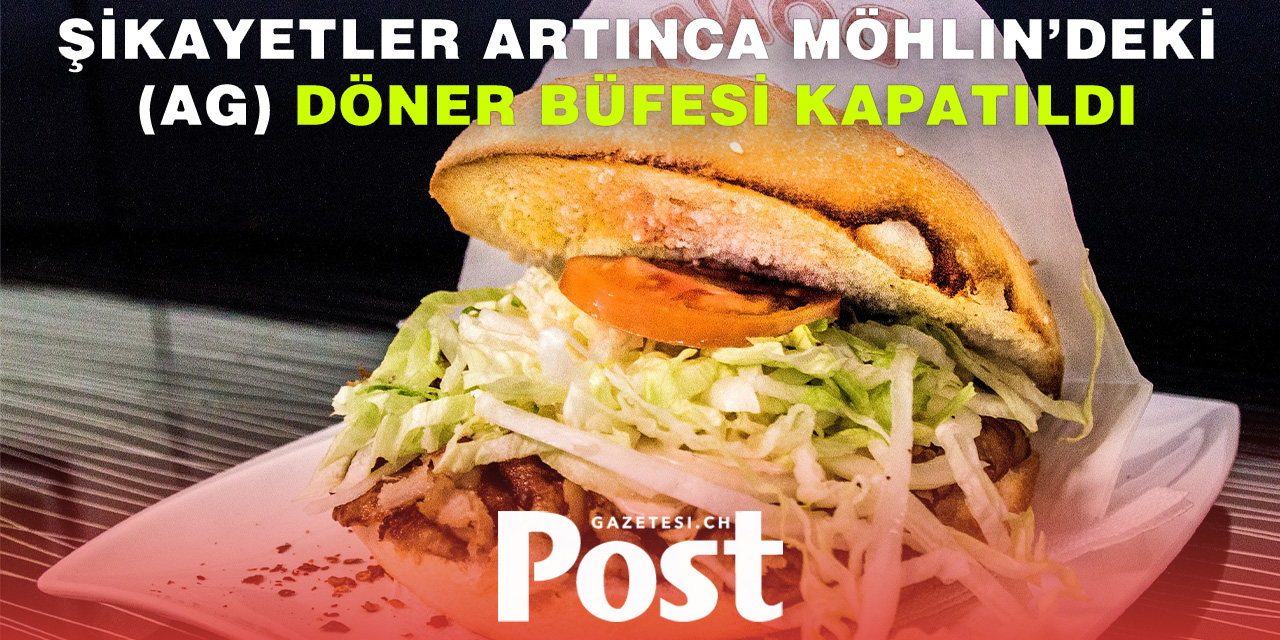 Möhlin’de Döner Büfesi Gıda Zehirlenmesi Şüphesiyle Kapatıldı
