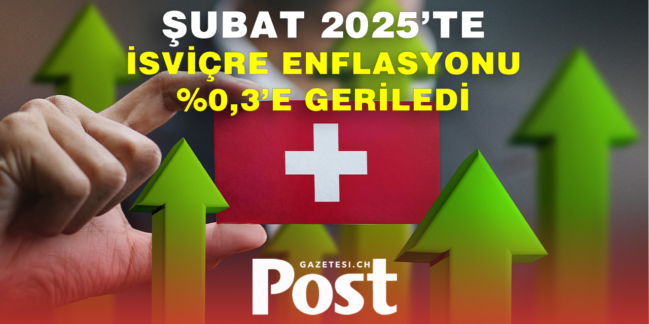 İsviçre’de Enflasyon Şubat 2025’te Düşüşünü Sürdürdü