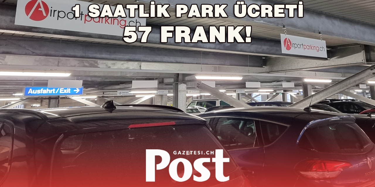 1 saatlik park ücreti  57 Frank!