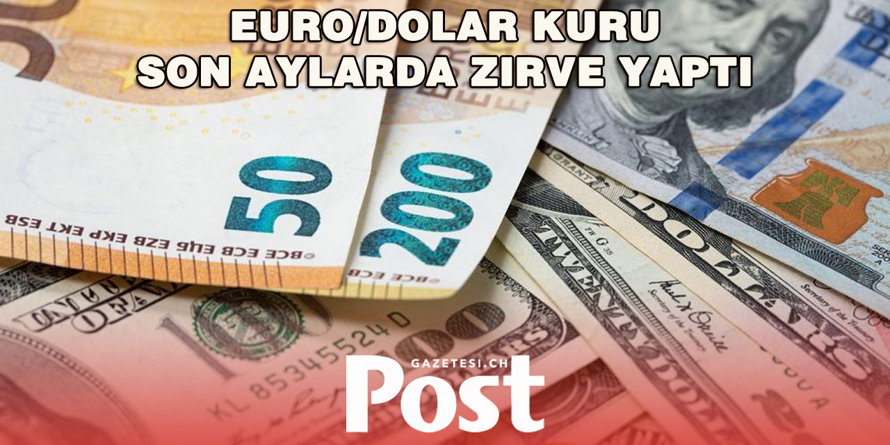 Euro, Dolar Karşısında Son Ayların En Yüksek Seviyesine Çıktı