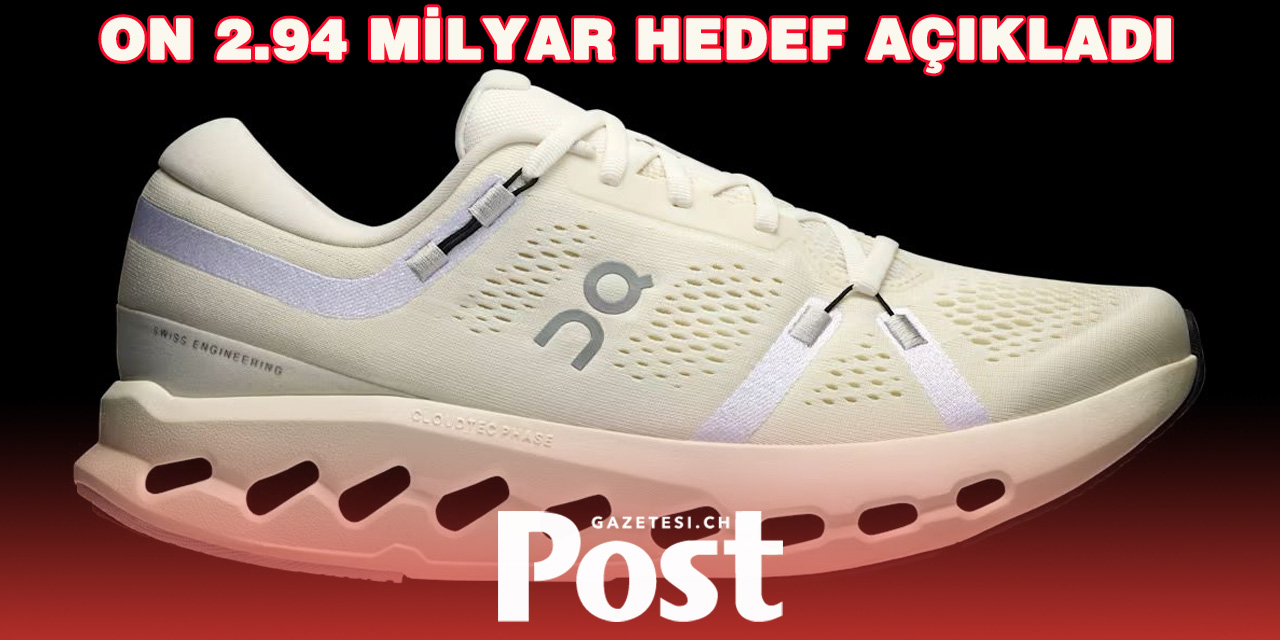 ON 2.94 Milyar hedef açıkladı