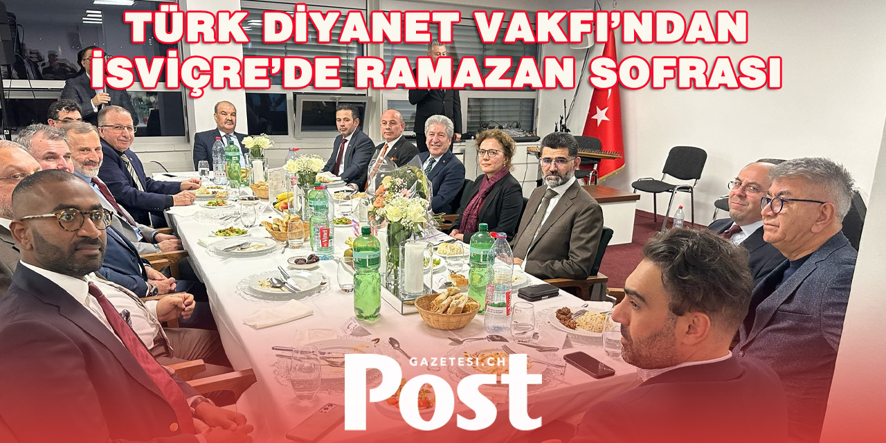 İsviçre’de Diyanet Vakfı İftarda Buluşturdu