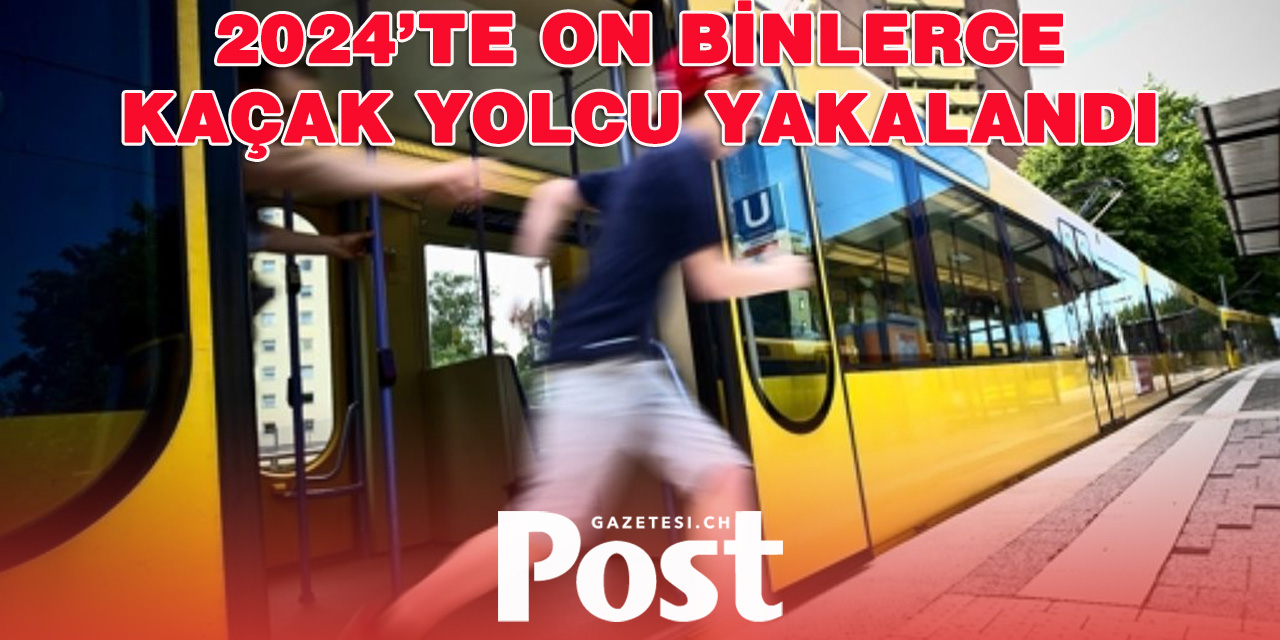 İsviçre’de 2024 Yılında Kaçak Yolculuk Rekor Seviyeye Ulaştı