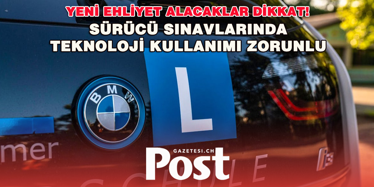 İsviçre’de 1 Temmuz’dan İtibaren Sürücü Sınavlarında Yeni Gereklilikler