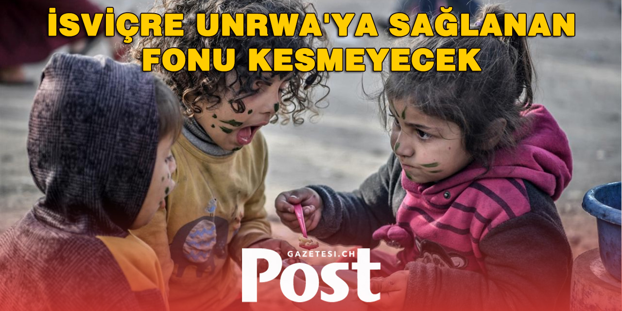 İsviçre Federal Meclisi’nden UNRWA’ya Destek: Yardımlar Devam Edecek