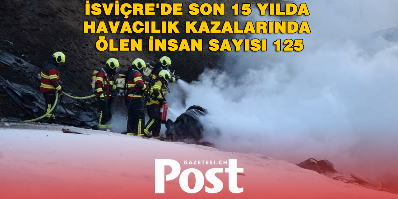 İsviçre’de 2010’dan Bu Yana 125 Kişi Uçak Kazalarında Hayatını Kaybetti