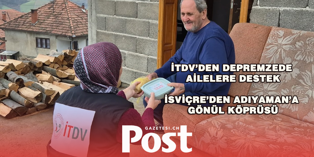 İsviçre Türk Diyanet Vakfı'ndan Adıyaman'a yardım eli