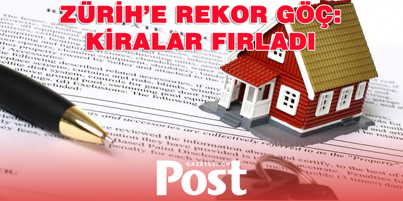 GÖÇ REKORU ZÜRİH’TE KİRALARI ARTIRDI