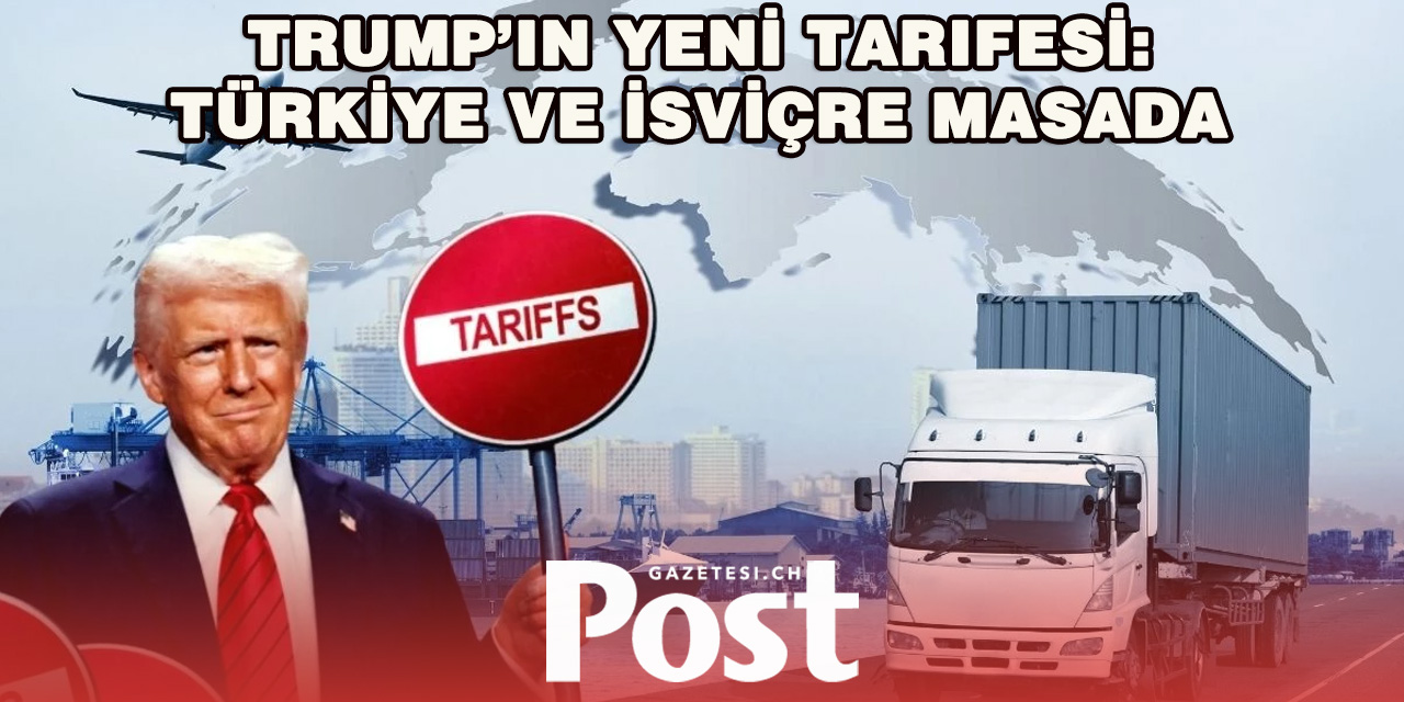ABD, Türkiye ve İsviçre’yi Gümrük Listesine Aldı
