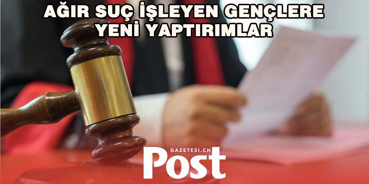 İsviçre’de Gençlik Ceza Hukukunda Değişiklik