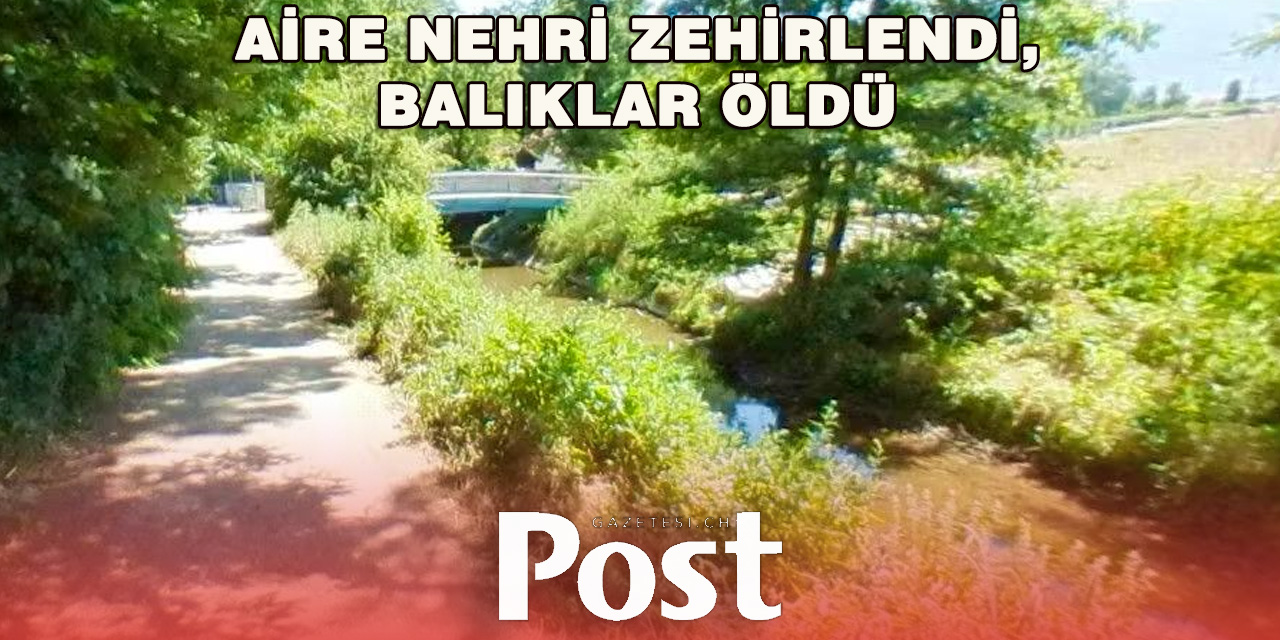 Aire Nehri’nde Kimyasal Kirlilik Şüphesi