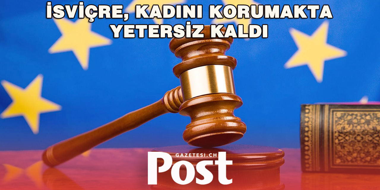 AİHM’den İsviçre’ye Kadın Koruma Eleştirisi