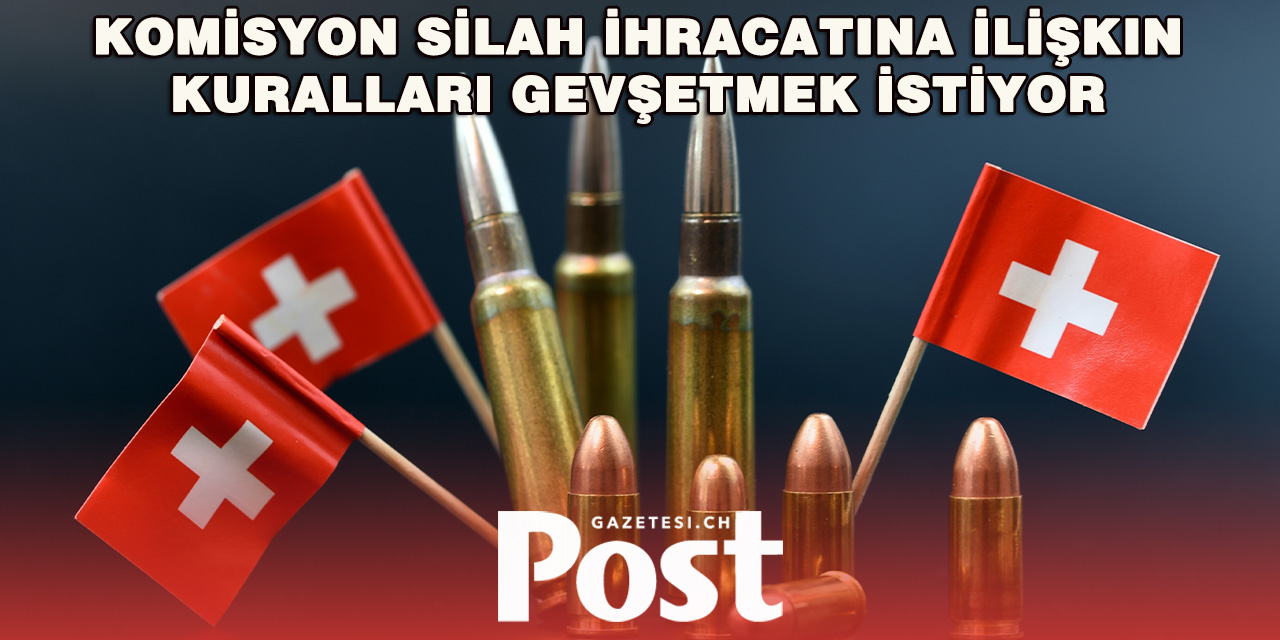 İsviçre’de Silah İhracat Kurallarına Gevşeme Önerisi