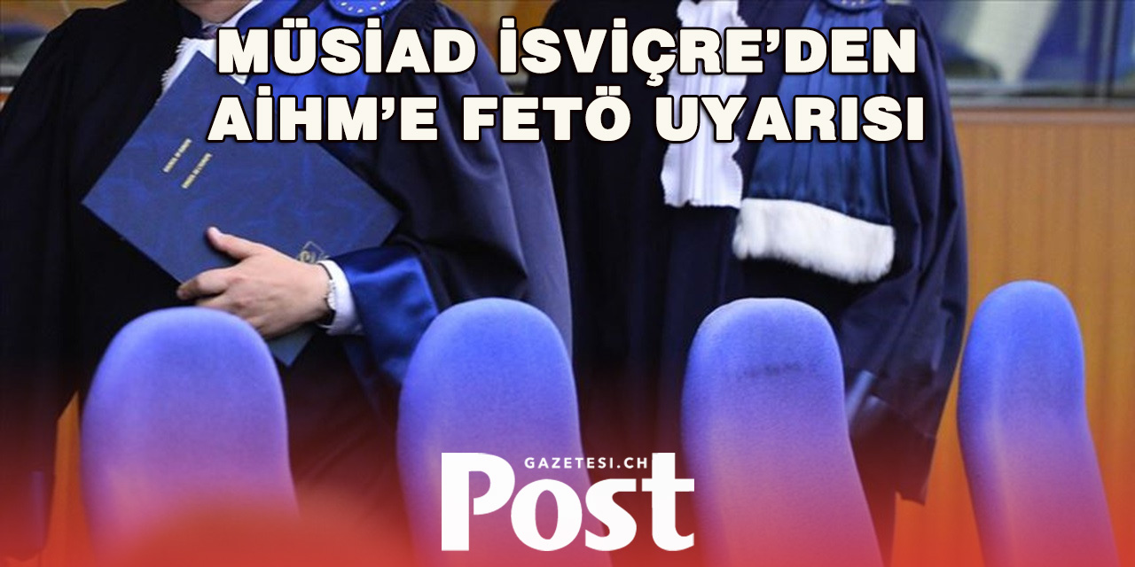 MÜSİAD İsviçre: FETÖ, insan haklarını istismar ediyor