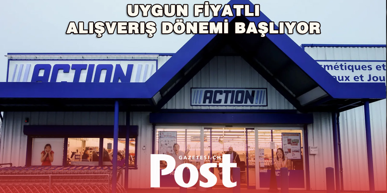 İsviçre’de Action Mağazalar Zinciri Açılıyor