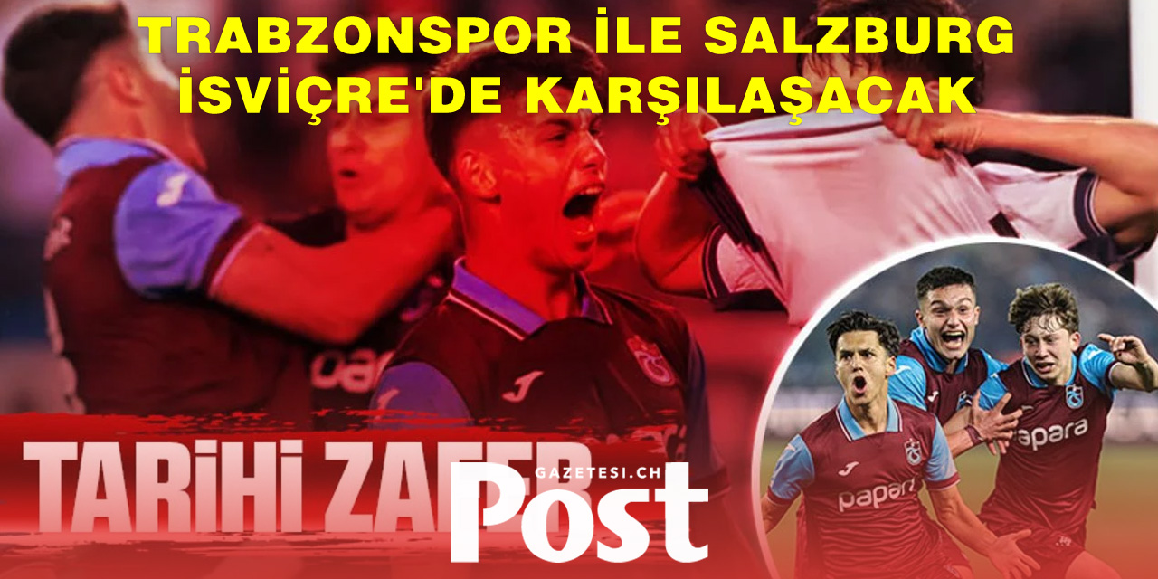 Trabzonspor ile Salzburg İsviçre'de karşılaşacak