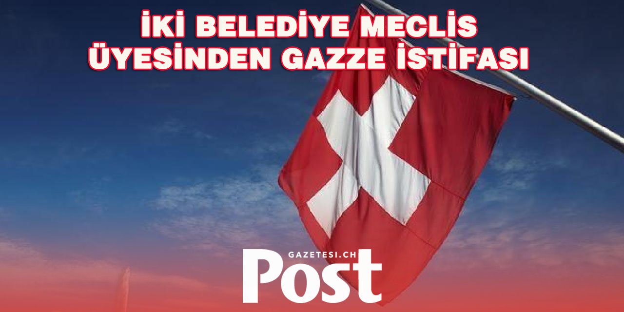 İsviçre'de Belediye Meclisinden 'Gazze' Tepkisi! İstifa Ettiler