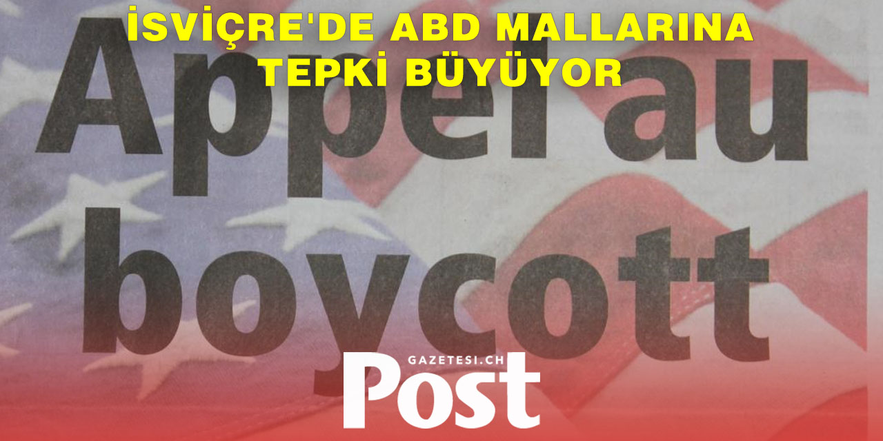İsviçre’den Amerikan Ürünlerine Boykot