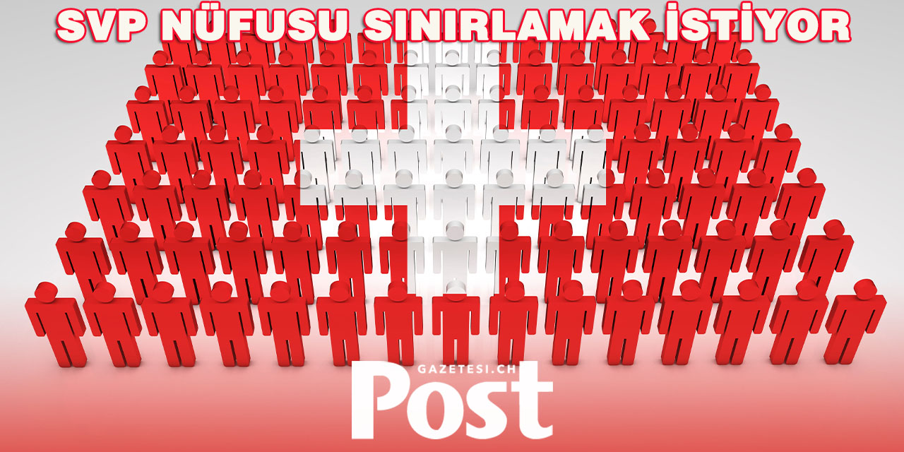 SVP nüfusu 10 milyonun altında tutmak istiyor