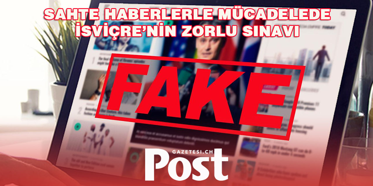 İsviçre’de Sahte Haberlerin Yayılmasında Öne Çıkan Kanallar