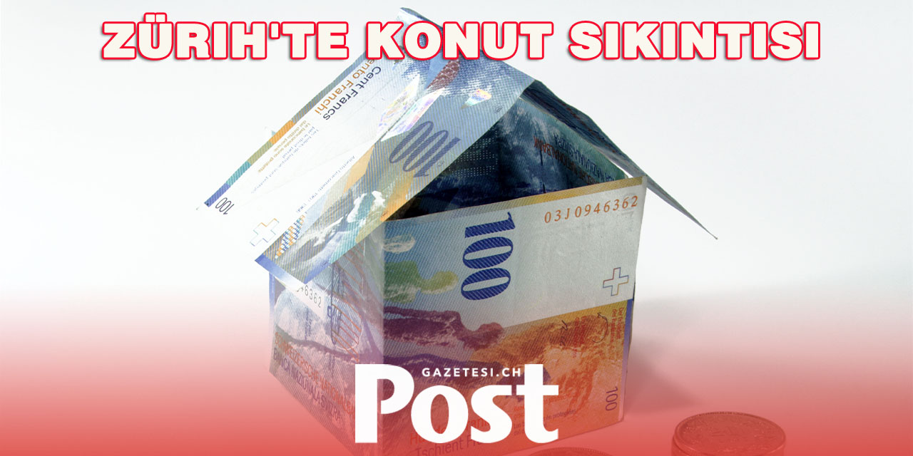 Zürih’te Konut Krizi Derinleşiyor