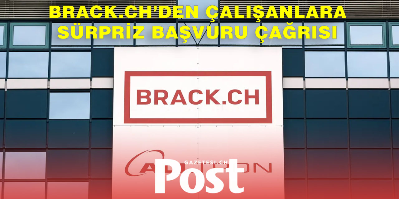 Brack.ch Çalışanlarına Yeniden Başvuru Şartı