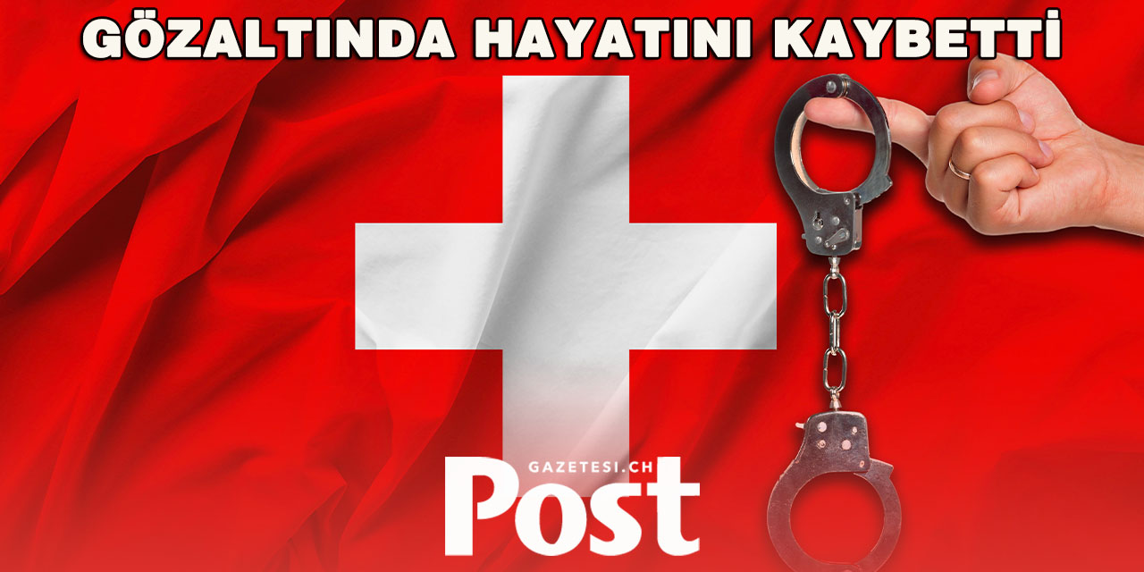 Zürih Havalimanı’nda Gözaltındaki kişi Hayatını Kaybetti