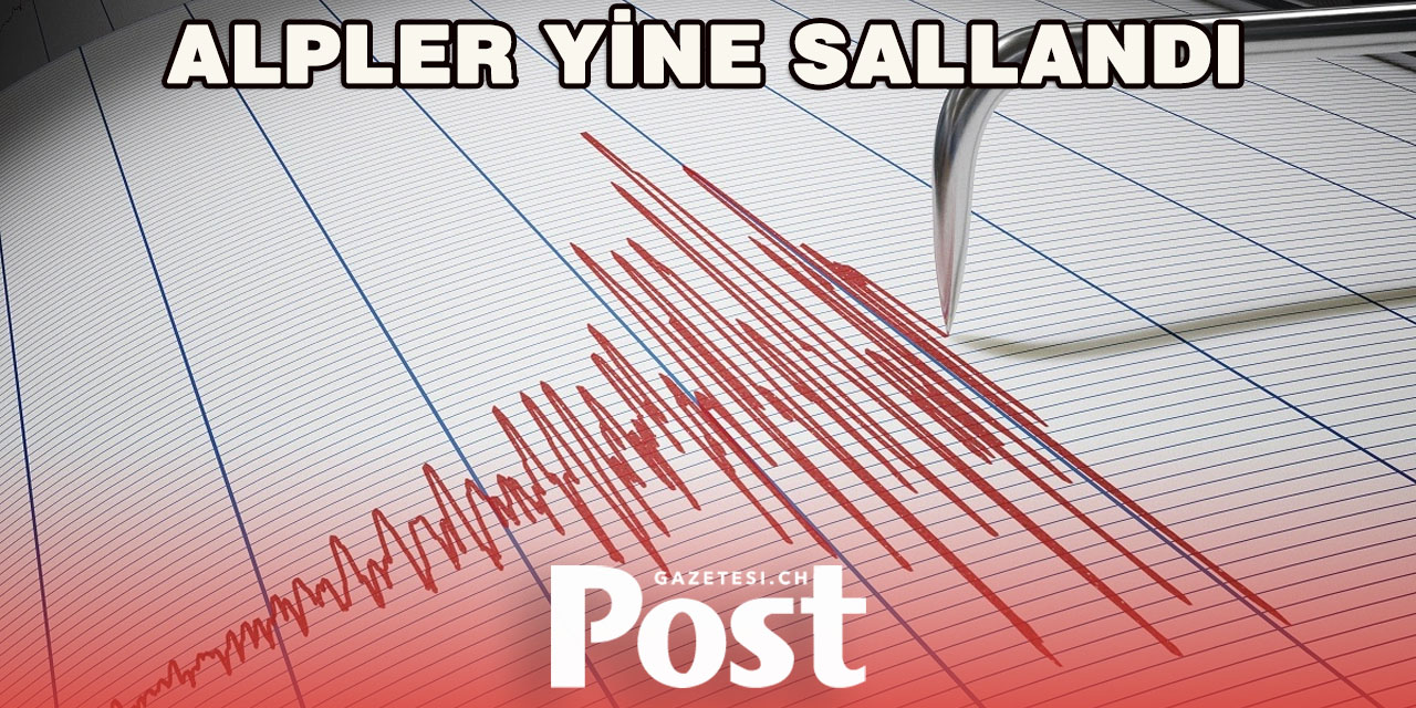 İsviçre’de Yeni Bir Deprem Kaydedildi
