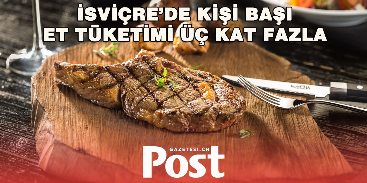 İsviçreliler Et Tüketiminde Sınırı Aştı