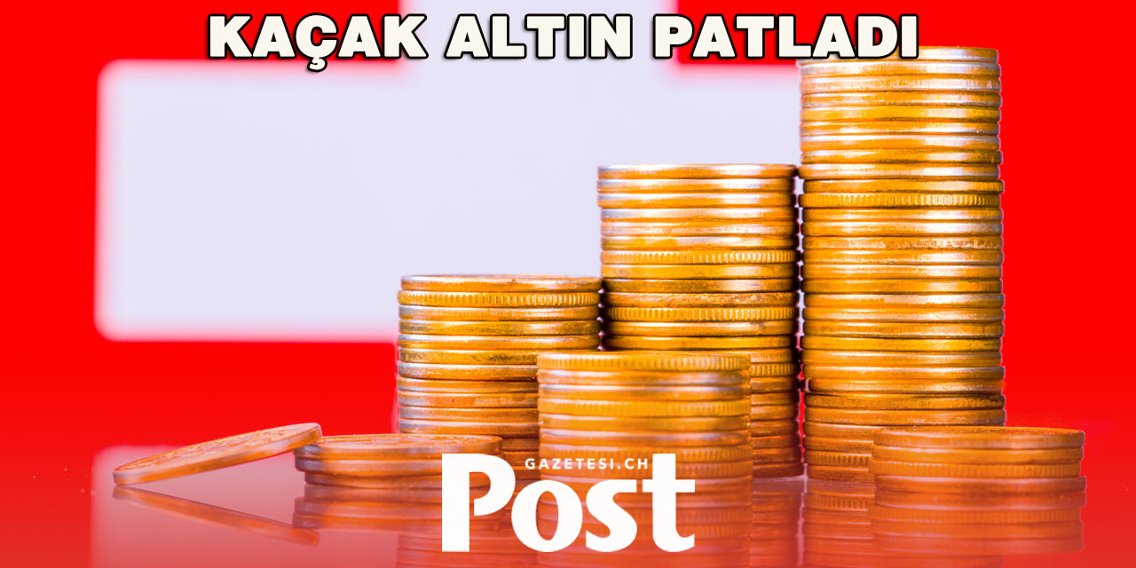 İsviçre’ye Kaçak Altın Akışı