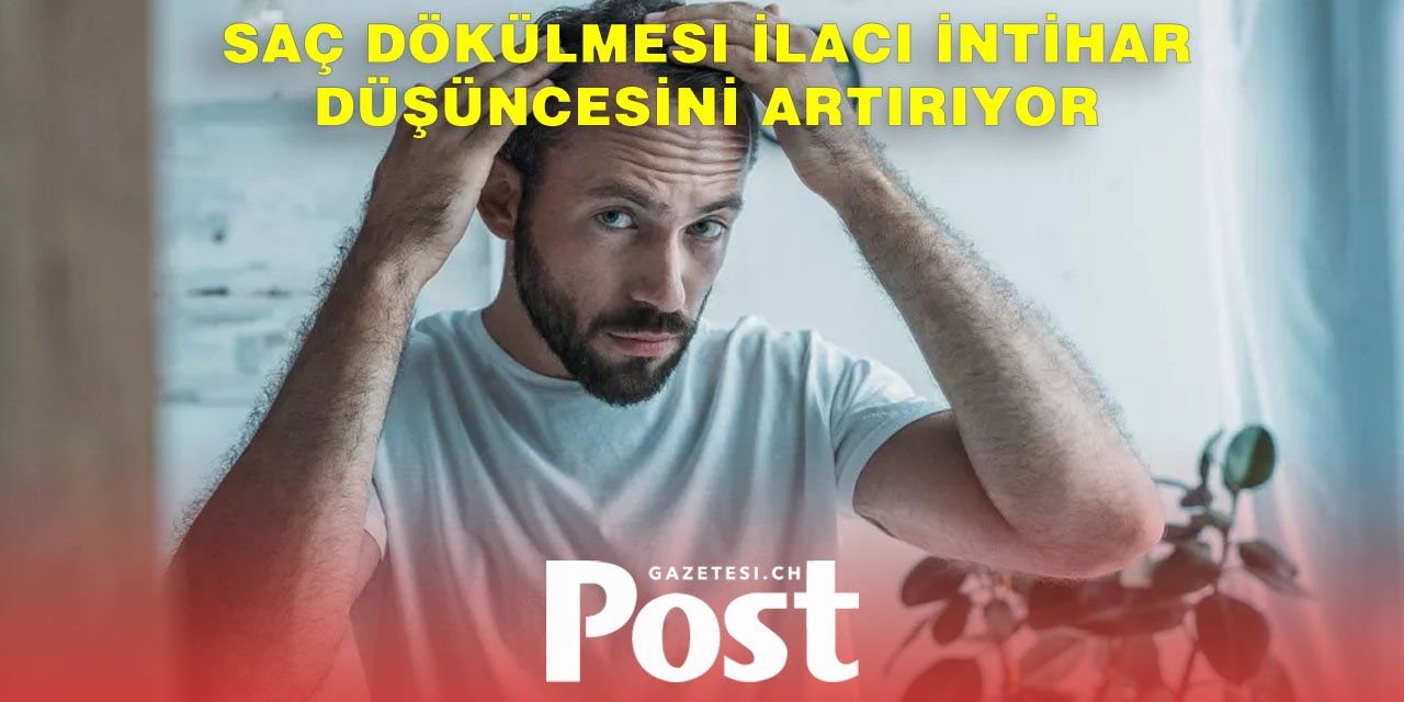 Kelleşme tedavisinde kullanılan ilaç intihar düşüncesi riskiyle ilişkilendirildi