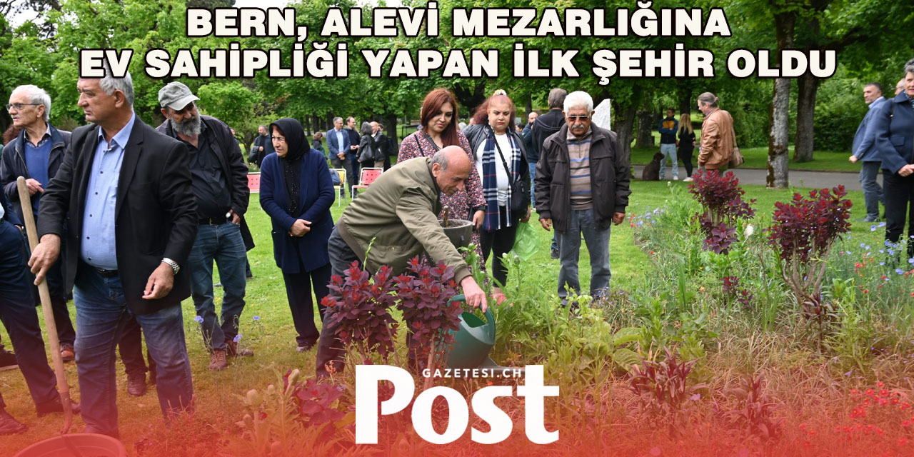 Bern’de Alevilere Özel Mezarlık Törenle Hizmete Açıldı