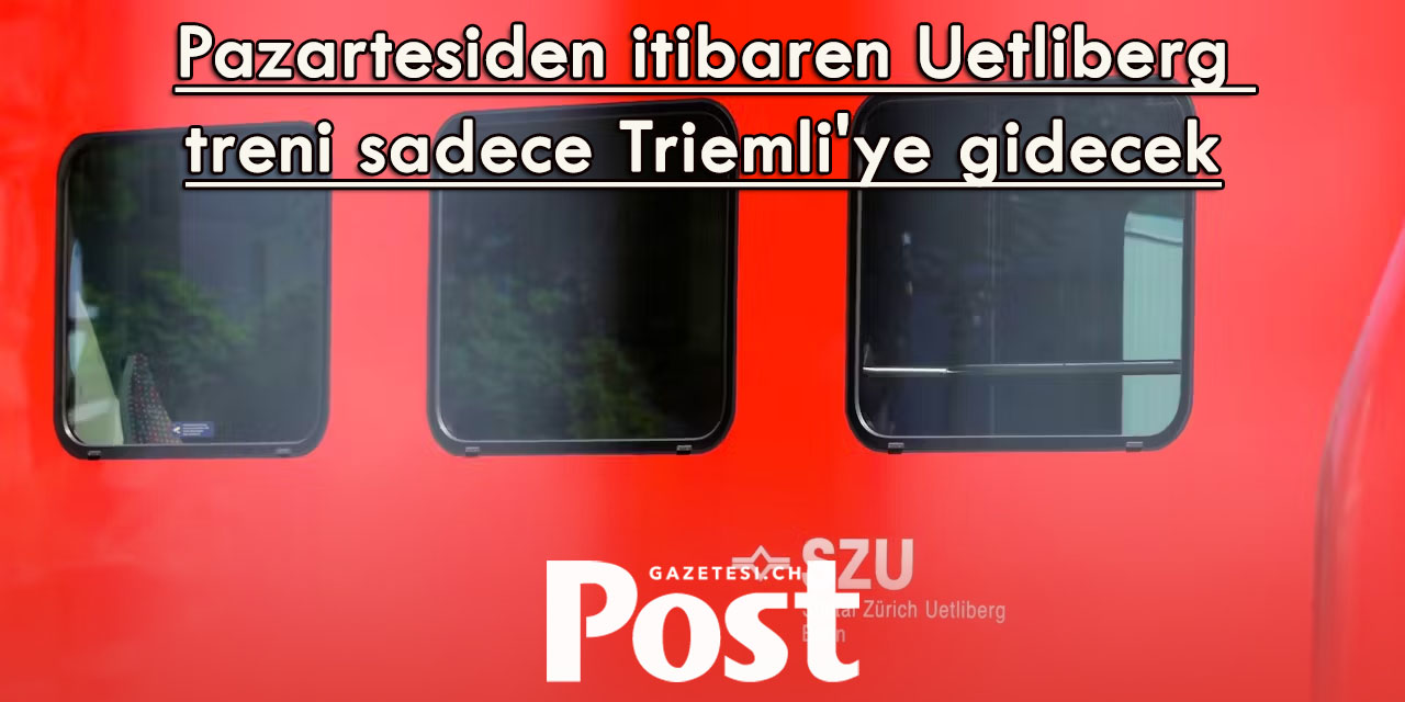 Üetliberg Dağı’na Giden Tren Hattı Kapatılıyor!