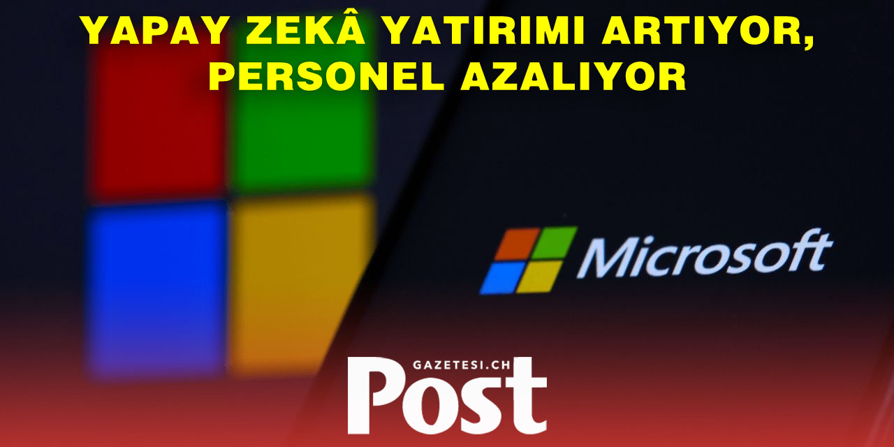 Microsoft’ta Büyük İşten Çıkarma Dalgası
