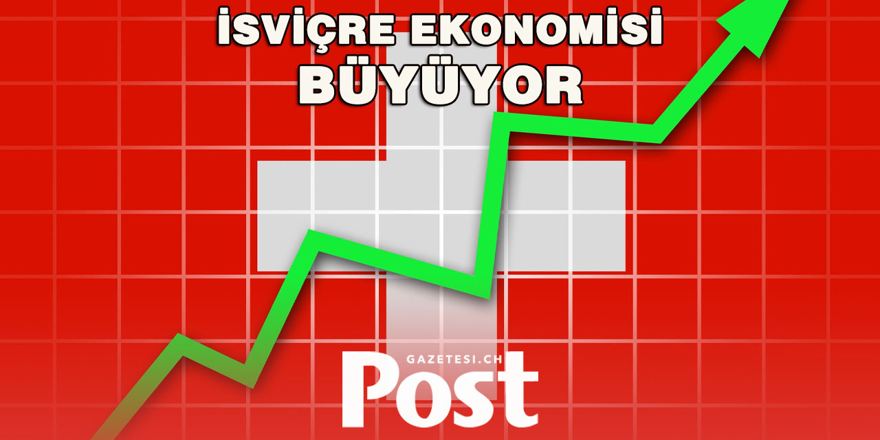 İsviçre ekonomisi ilk çeyrekte büyüme gösterdi