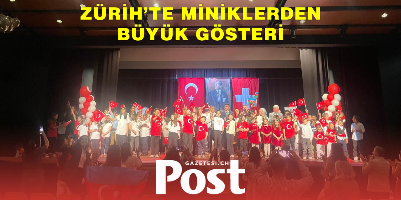 Zürih’te 23 Nisan Coşkusu Sahneye Taşındı