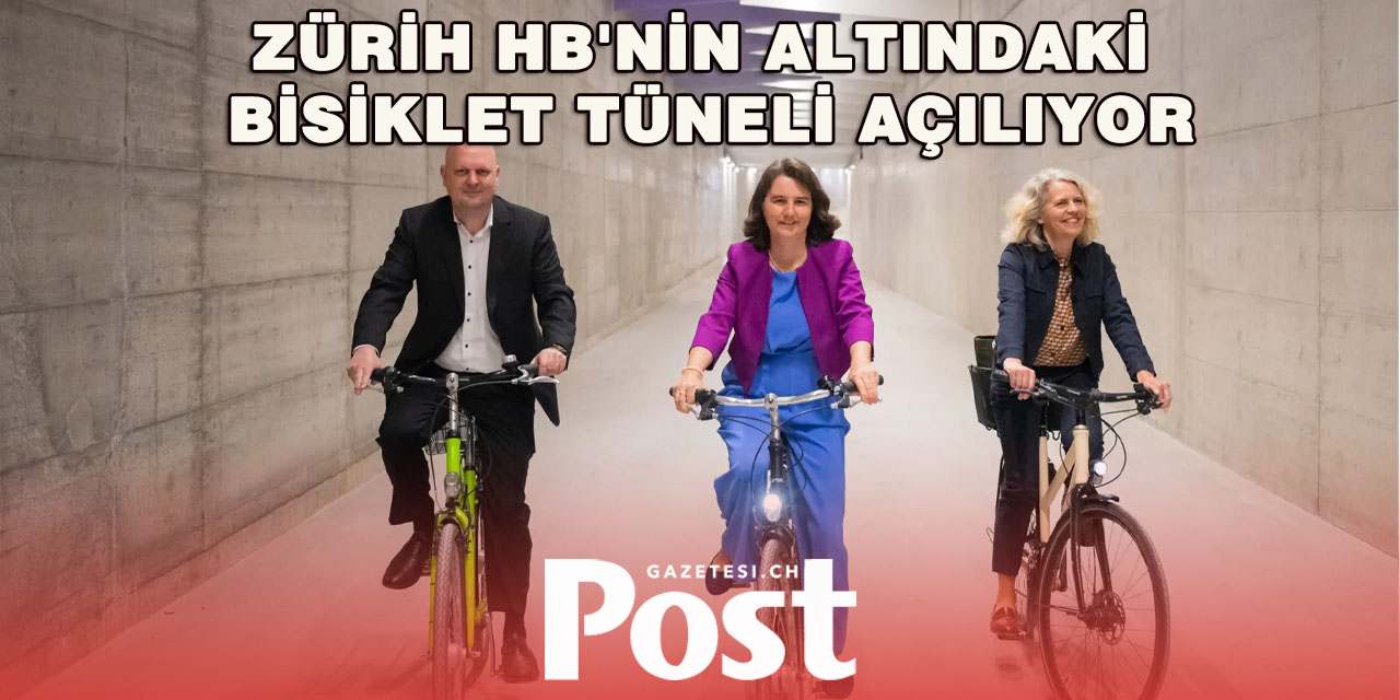 ZÜRİH MERKEZ GAR’I ALTINDA YENİ BİSİKLET TÜNELİ HİZMETE AÇILIYOR