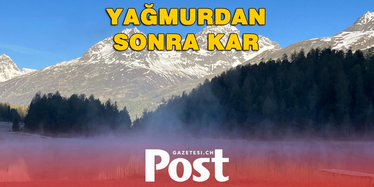 İsviçre’de Mayıs Ortasında Kar Sürprizi: Alpler Beyaza Büründü