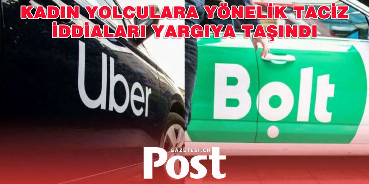 Zürih’te Uber ve Bolt Sürücüsüne Cinsel Taciz Suçlaması