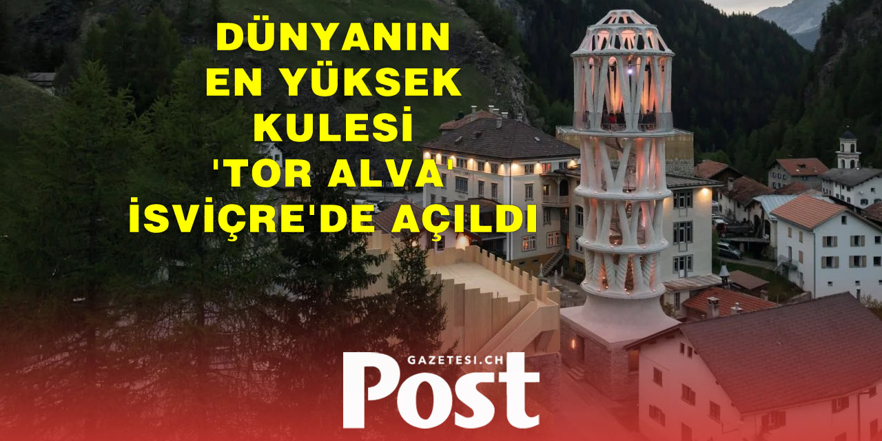 Dünyanın en yüksek 3D baskılı kulesi İsviçre'de açıldı
